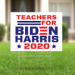 Teachers For Biden Harris 2020 Lawn Sign Vote Signs For Yard Presidential Campaign For Biden