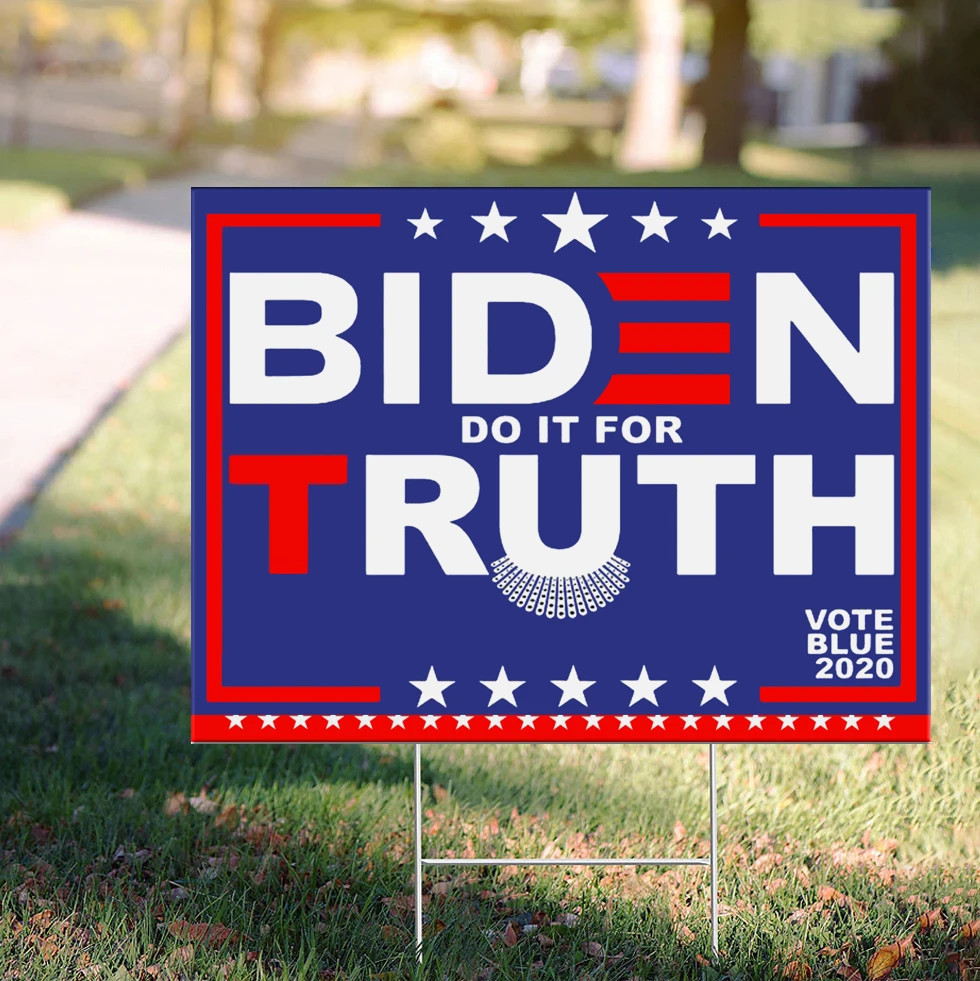 Biden Do It For Truth Vote Blue 2020 Yard Sign RBG Vote Sign Biden Campaign Yard Dump Trump