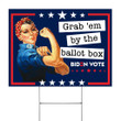 Grab Em By The Ballot Box Biden Vote Lawn Sign Liberal Feminist Go On For Biden Harris Victory