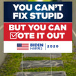 You Can't Fix Stupid But You Can Vote It Out Yard Sign Vote Him Out Sign Anti Trump Biden Merch
