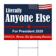 Literally Anyone Else For President #MagaMorons Are Governing America Yard Sign Anti Trump Sign