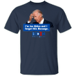 I'm Joe Biden And I Forgot This Message T-Shirt Funny Joe Biden Shirt Political Humour Shirt