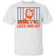 Trump Lock Him Up T-Shirt Funny Anti Trump Political Shirt Republican Voters Against Trump Ad