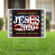 America Needs Jesus 2020 King Of Kings Lord Of Lords Yard Sign Vote For Jesus U.S President - Pfyshop.com
