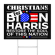 Christians For Biden Harris Restore The Soul Of This Nation Yard Sign Democratic Campaign Signs