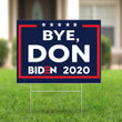 Bye, Don Biden 2020 Yard Sign Byedon Lawn Sign Anti Trump Signs Funny Political Yard Signs