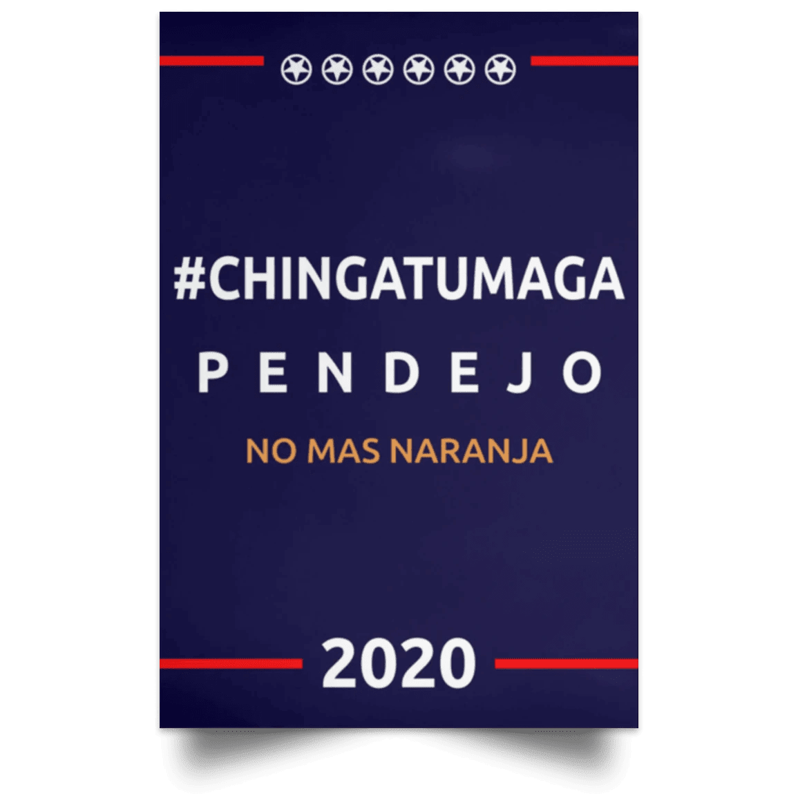 Chingatumaga Pendejo No Mas Naranja 2020 Poster Biden Harris Merch Inspire Me Home Decor
