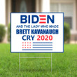 Biden And The Lady Who Made Brett Kavanaugh Cry 2020 Yard Sign Outdoor Garden Decor - Yard Sign
