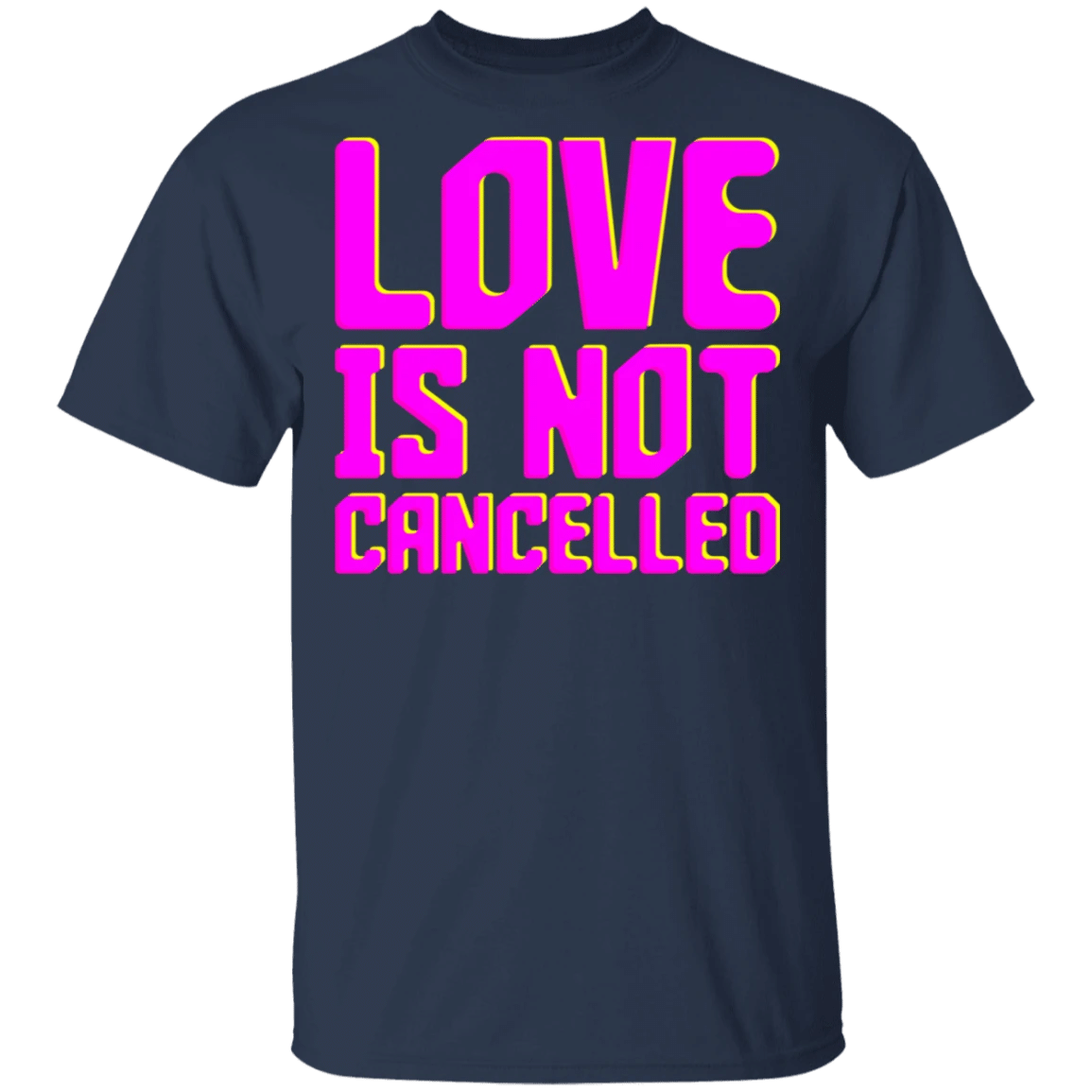 Love Is Not Cancelled T Shirt Love Is Not Cancelled Quote Women Men Apparel Gift