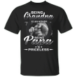 Being Grandpa Is An Honor Being Papa Is Priceless T-Shirt Fathers Day Shirts For Grandpa Gift