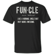 Funcle Shirt Funcle Definition Hilarious T-Shirt Sayings Father's Day Gift For Uncle