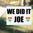 Biden Yard Sign We Did It Joe LGBT Pride Support Biden Sign Outdoor Decor