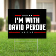 I'm With David Perdue Yard Sign Vote For Perdue Elections Sign Campaign Political