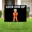 Lock Him Up Yard Sign Anti Donald Trump No More Orange Funny Political Yard Signs Front Decor