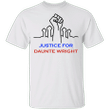 Justice For Daunte Wright Shirt Black Lives Matter Fist T-Shirt BLM No Justice No Peace Shirt