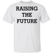Meghan Markle Raising The Future Shirt First Mothers Day Gift Teacher Gifts
