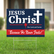 Jesus Christ Our Lord And Savior Yard Sign Political Campaign Sign Christian Gifts For Voters