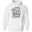 Give Thanks Hoodie In Everything Give Thanks Pullover Hoodie For Men Women Gift Idea