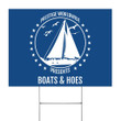 Brennan And Dale 2021 Yard Sign Prestige Worldwide Presents Boats And Hoes Yard Sign Decor