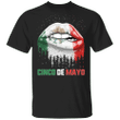 Cinco De Mayo Shirt Mexican Flag Lips Fiesta T-Shirt Gifts For Mexican Friends