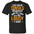 And All I Got Was This Lousy T-Shirt For Men Women Clothing