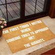 The First Thing I Notice When Someone Tries To Approach Me The Audacity Doormat Welcome Mats