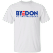 Anti Trump Shirt ByeDon Trump Is Not My President T-Shirt For Men Women