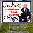 Will You Shut Up Man Lawn Sign Funny Political Sign For Biden Voters Democratic Yard Signs 2021