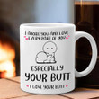 I Adore You Love Every Part Of You Especially Your Butt Mug Funny Mug For Boyfriend GF Gift
