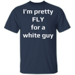 I'm Pretty Fly For A White Guy Shirt Pence Fly T-Shirt Im Speaking Kamala Merch