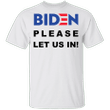 Joe Biden Please Let Us In Shirt - Pfyshop.com