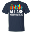 All Are Welcome Here Shirt Peace Sign Choose Love Shirt For Men Women Apparel Gift - Pfyshop.com