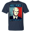 Mike Pence Pretty Fly For A White Guy T-Shirt Mike Pence Fly Meme Funny VP Debate 2021