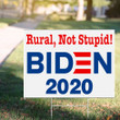 Rural Not Stupid Yard Sign Vote Biden 2020 Lawn Sign Anti Donald Trump For Rural Communities