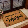 Come Back With A Warrant Doormat Funny Floor Mat Outdoor Indoor Entry Door Mat Gift