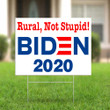 Rural Not Stupid Yard Sign Vote Biden 2020 Lawn Sign Anti Donald Trump For Rural Communities