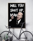 Biden Will You Shut Up Man Poster 1st Presidential Debate Wall Art Decor Biden Merch