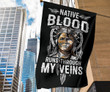 Native Blood Runs Through My Veins Flag Native American Flag Front Yard Decor Mexican Gifts