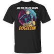 Dogecoin Shirt Elon Musk See You On The Moon Dogecoin T-Shirt For Crypto Lover