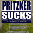 Pritzker Sucks The Life Out Of Illinois Like He Sucks The Cream Out Of Twinkie Yard Sign Decor