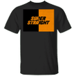 Super Straight Shirt Straight Pride Flag Shirt Black And Orange Gender Identity - Pfyshop.com