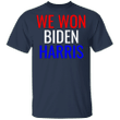 We Won Biden Harris Shirt President Joe Biden Kamala Harris Merch T-Shirt For Men Women