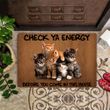 Cats Check Ya Energy Before You Come In This House Doormat Funny Saying Cute Doormat Cat Lover