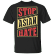 Stop Asian Hate Shirt Asian Lives Matter AAPI Love Is Love Sign Anti Racism T-shirt