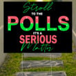Stroll To The Polls Yard Sign Joe Biden Kamala Harris For Election Female Gift Biden Campaign