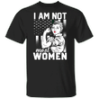 Rosie Riveter Thin Green Line US Flag T-Shirt I'm Not Most Women Shirt Quote Feminist Gift