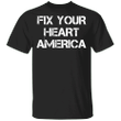 Fix Your Heart America Old Retro Shirt Patriot Peace And Love T-Shirt For 4Th Of July Day Gift