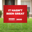Biden Harris 2020 It Has Not Been Great Yard Sign Dump Trump Political Campaign Sign Yard Sign
