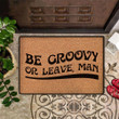 Be Groovy Or Leave Man Doormat Front Door Mat Funny Outdoor Mat Porch Entry Mat