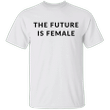 The Future Is Female Shirt Kamala T-Shirt For Men Gift